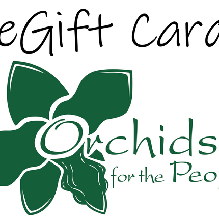 Gift Card - Orchids for the People